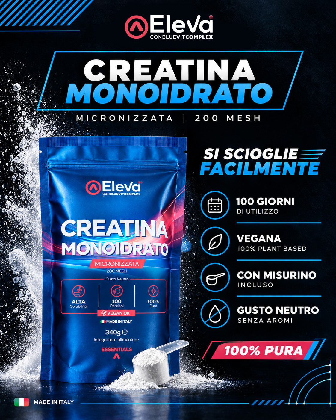 Eleva Essentials Creatina Monoidrata in Polvere Micronizzata 340g 100 Porzioni | Pura, Vegana, Gusto Neutro, Si Scioglie Facilmente, Misurino Incluso | Made in Italy